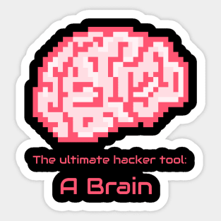 The Ultimate hacker tool a brain Sticker